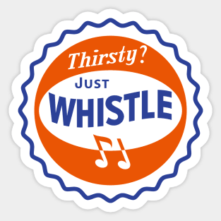 Thirsty Just Whistle Sticker